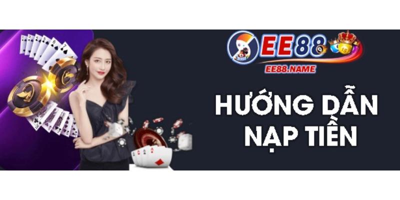 nạp tiền ee88